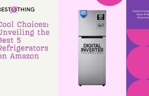 Cool Choices: Unveiling the Best 5 Refrigerators on Amazon